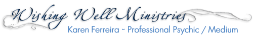 wishing well ministries professional psychic medium Karen Ferreira Wishing Well Ministries Psychic Medium